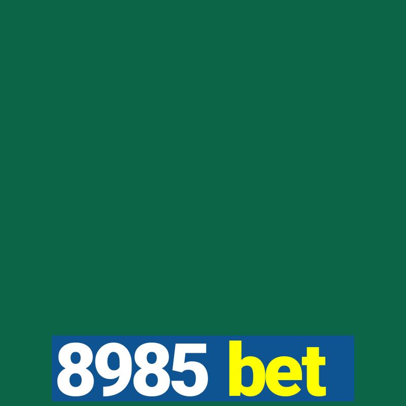 8985 bet